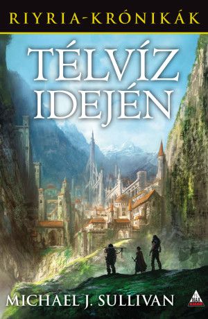 Télvíz idején (Riyria krónikák 5. kötet) Télvíz idején (Riyria krónikák 5. kötet)