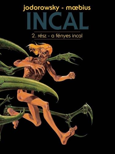 Jodorowsky - Moebius: Incal 2. - A Fényes Incal keménytáblás képregény Jodorowsky - Moebius: Incal 2. - A Fényes Incal keménytáblás képregény