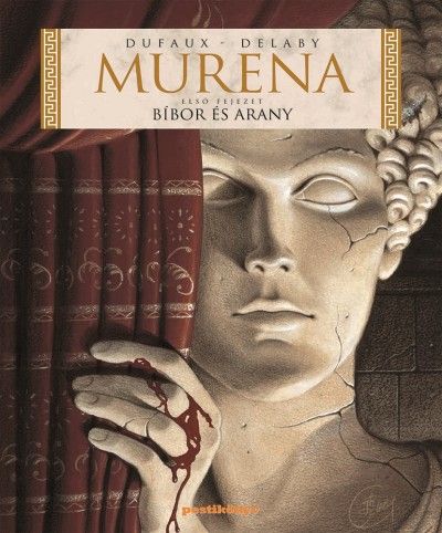 Philippe Delaby, Jean Dufaux: Murena Első fejezet: Bíbor és arany Philippe Delaby, Jean Dufaux: Murena Első fejezet: Bíbor és arany