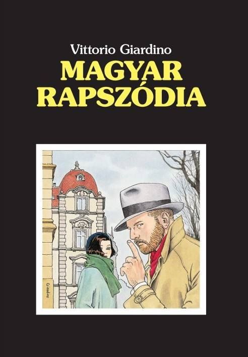 Vittorio Giardino: Magyar rapszódia Vittorio Giardino: Magyar rapszódia