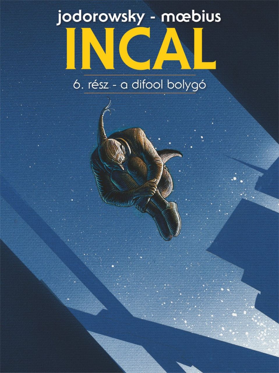 Jodorowsky - Moebius: Incal 6. - A Difool bolygó keménytáblás képregény Jodorowsky - Moebius: Incal 6. - A Difool bolygó keménytáblás képregény