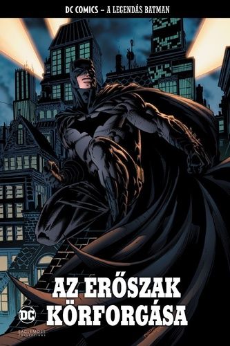 A Legendás Batman 11. - Az Erőszak Körforgása A Legendás Batman 11. - Az Erőszak Körforgása
