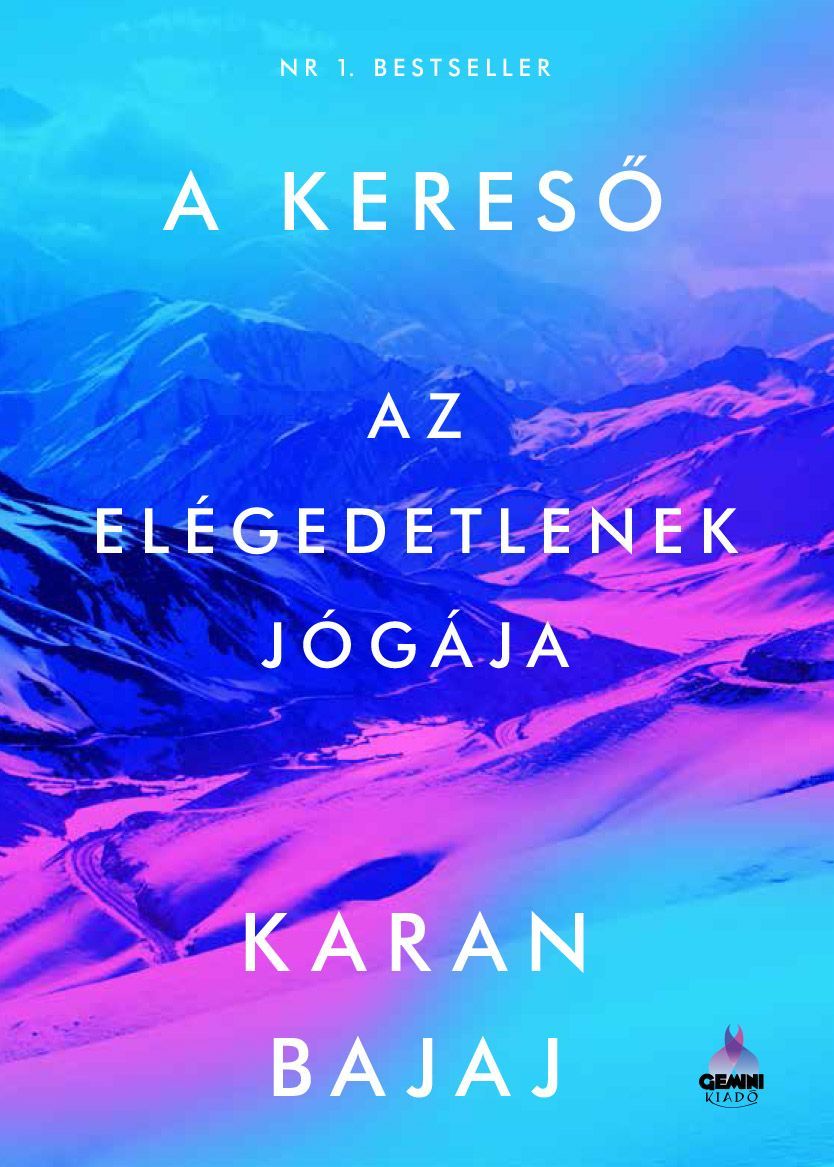 SZÉPSÉGHIBÁS Karan Bajaj: A kereső - Az elégedetlenek jógája SZÉPSÉGHIBÁS Karan Bajaj: A kereső - Az elégedetlenek jógája
