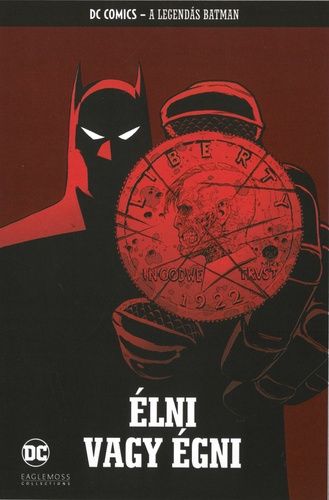 A Legendás Batman 50.: Élni vagy égni A Legendás Batman 50.: Élni vagy égni