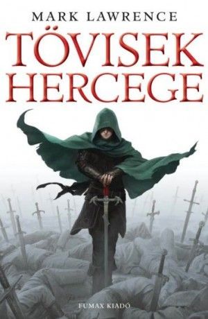 AJÁNDÉK Mark Lawrence: Tövisek hercege puhatáblás regény AJÁNDÉK Mark Lawrence: Tövisek hercege puhatáblás regény