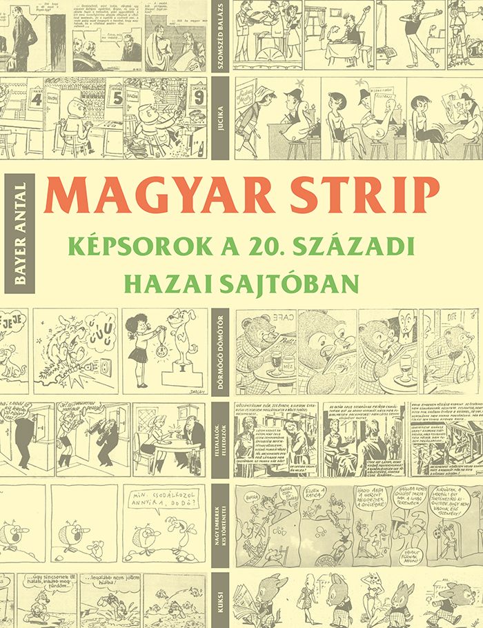 Bayer Antal: Magyar Strip – Képsorok a 20. századi hazai sajtóban puhatáblás, nagy alakú kötet