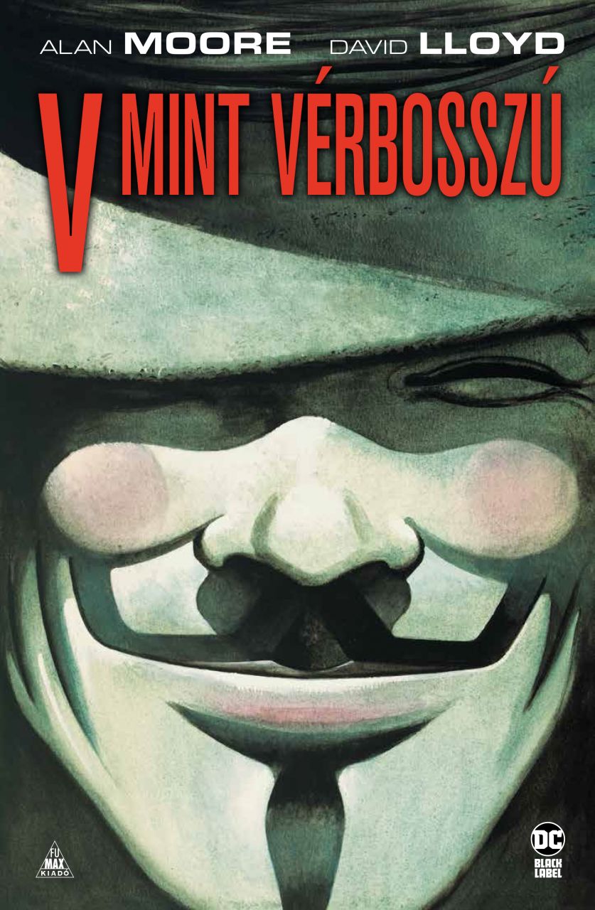 SZÉPSÉGHIBÁS Alan Moore: V mint Vérbosszú keménytáblás képregény (új kiadás) UTOLSÓ DARAB