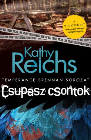 SZÉPSÉGHIBÁS Kathy Reichs: Csupasz csontok (Temperance Brennan – sorozat 6.)