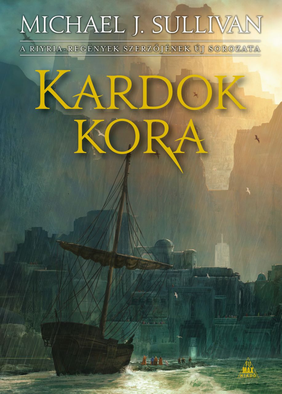 SZÉPSÉGHIBÁS Michael J. Sullivan: Kardok Kora (Az első birodalom legendái 2.) könyv SZÉPSÉGHIBÁS Michael J. Sullivan: Kardok Kora (Az első birodalom legendái 2.) könyv