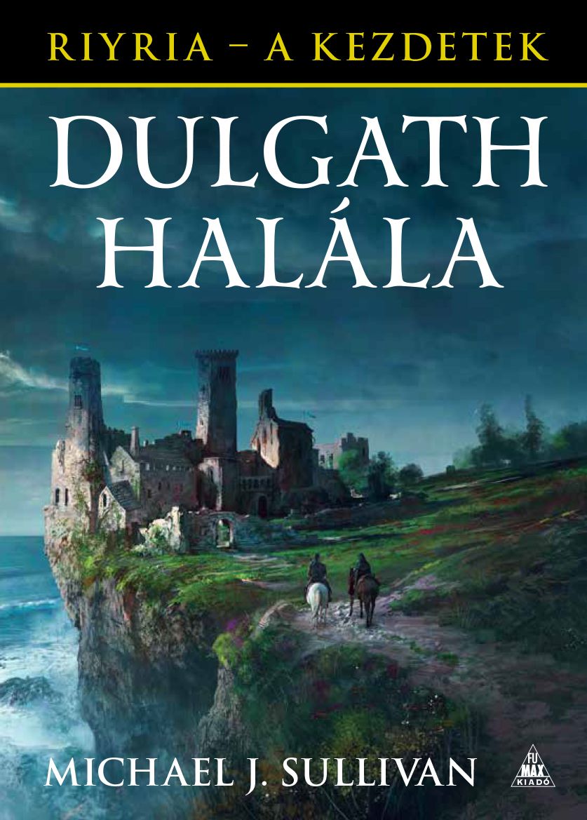 SZÉPSÉGHIBÁS Michael J. Sullivan: Dulgath halála (Riyria - A kezdetek 3.) SZÉPSÉGHIBÁS Michael J. Sullivan: Dulgath halála (Riyria - A kezdetek 3.)