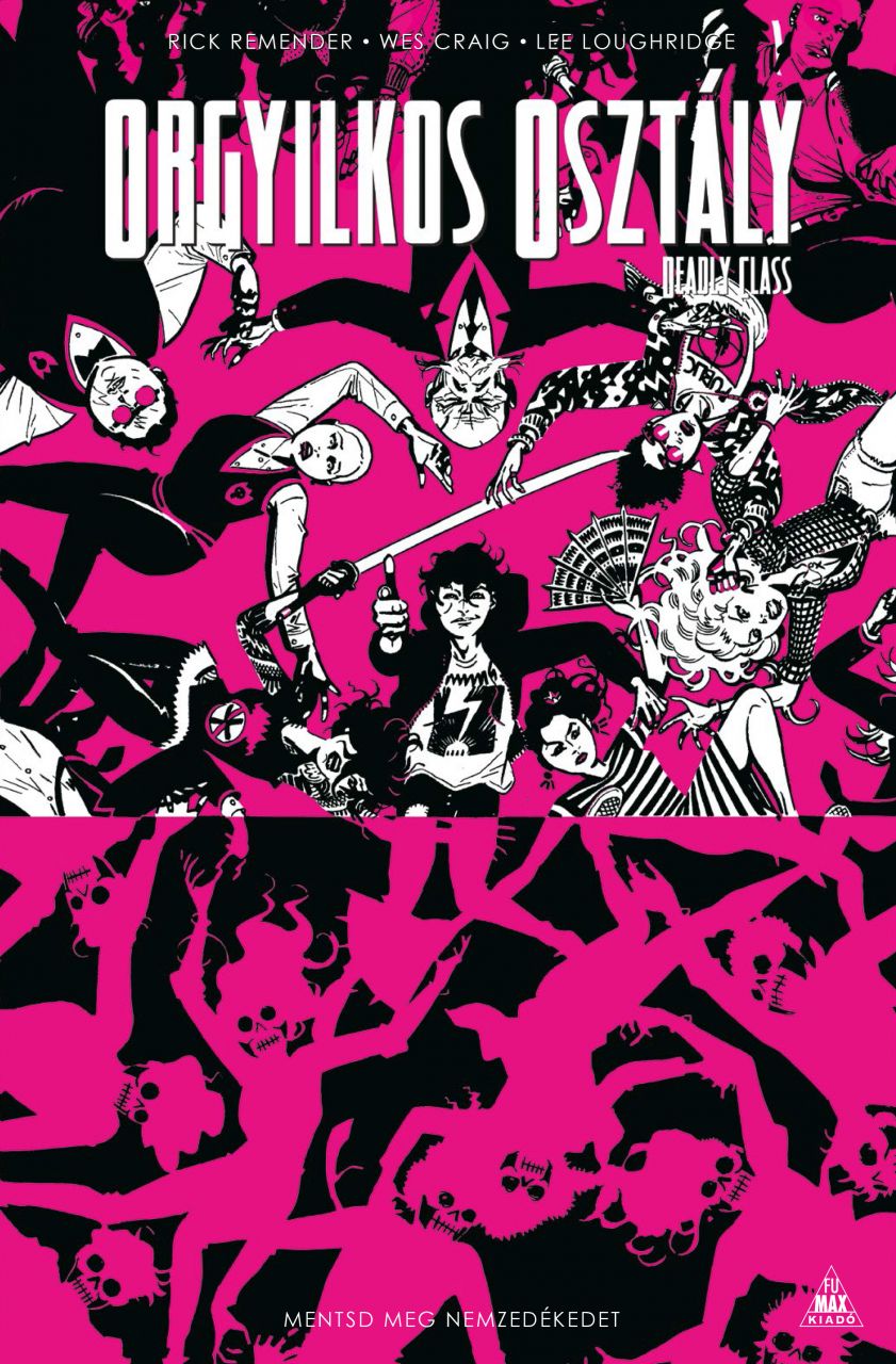 SZÉPSÉGHIBÁS Orgyilkos osztály - Deadly Class 10.: Mentsd meg nemzedékedet keménytáblás képregény