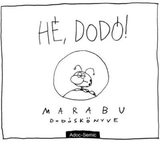 Marabu: Hé, Dodó! - Marabu Dodóskönyve 1-100 kisalakú, keménytáblás változat, UTOLSÓ DARABOK, RITKASÁG