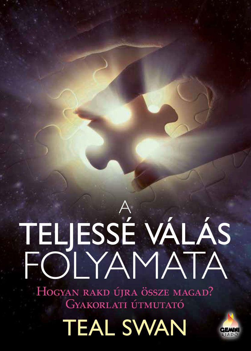 AJÁNDÉK Teal Swan: A teljessé válás folyamata