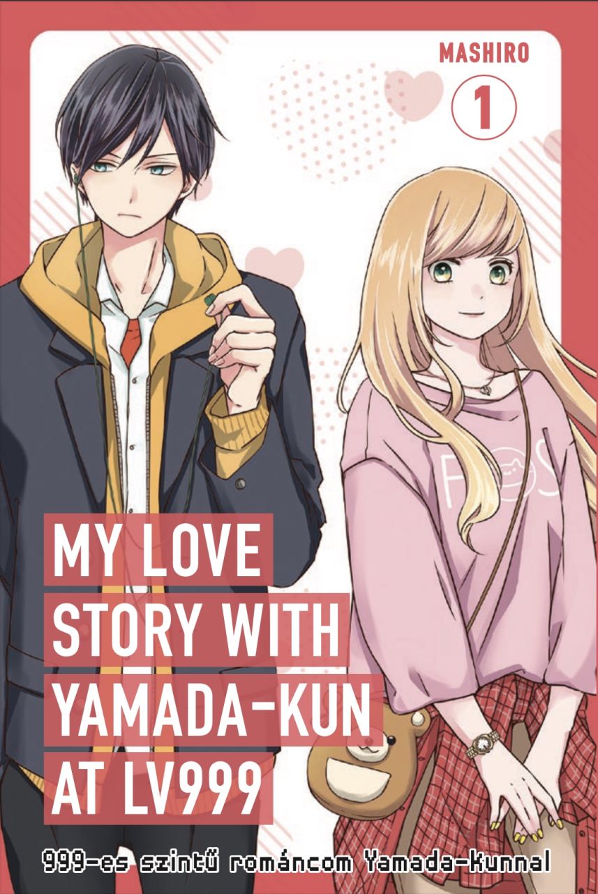 999-es szintű románcom Yamada-kunnal 1. - My love story with Yamada-kun at Lv999 manga 999-es szintű románcom Yamada-kunnal 1. - My love story with Yamada-kun at Lv999 manga