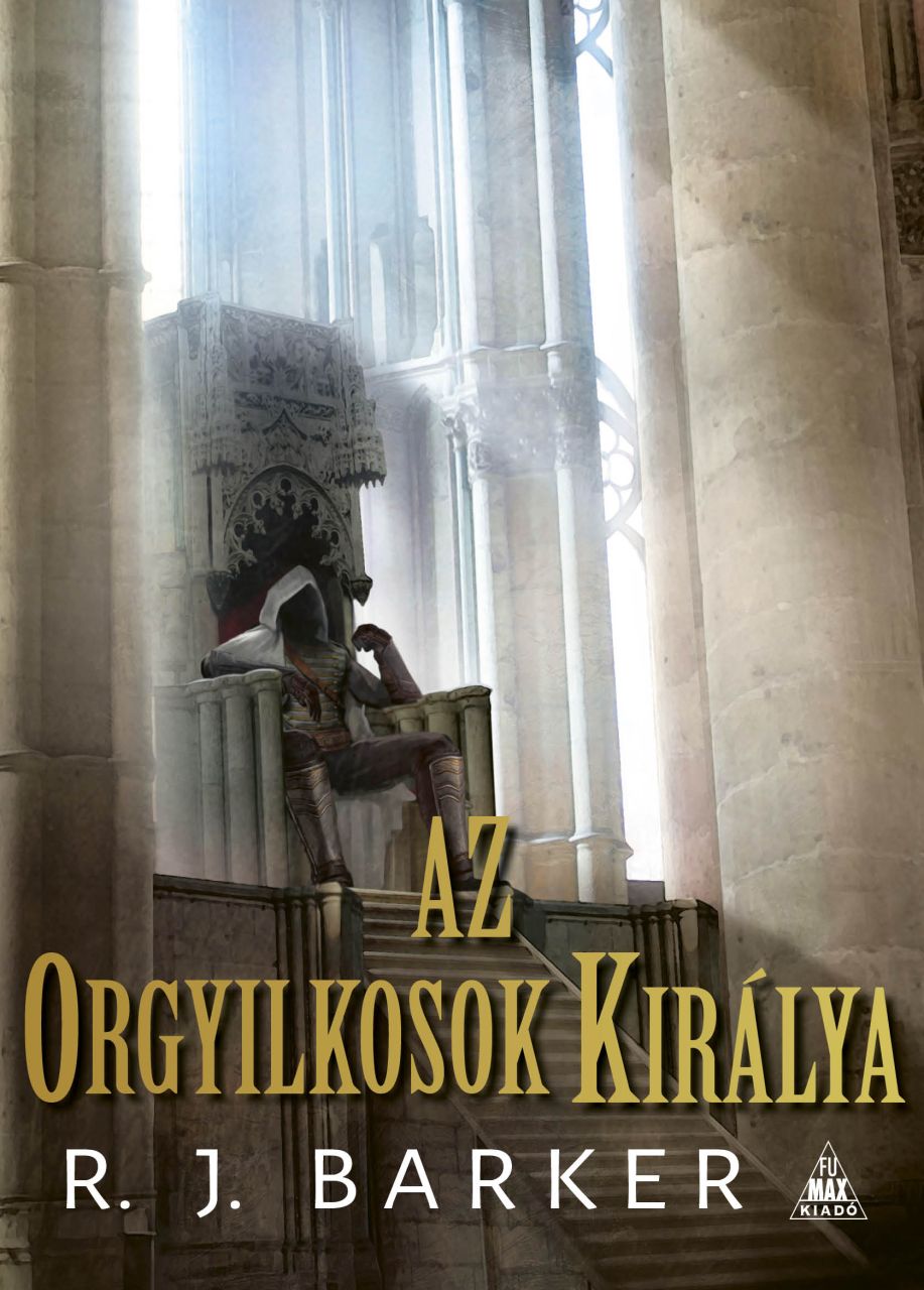 R. J. Barker: Az orgyilkosok királya (A megsebzett birodalom-trilógia III.) puhatáblás regény R. J. Barker: Az orgyilkosok királya (A megsebzett birodalom-trilógia III.) puhatáblás regény