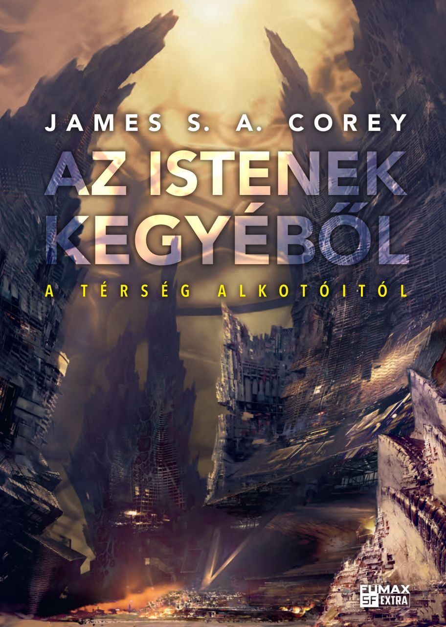 LIMITÁLT, KEMÉNYTÁBLÁS VÁLTOZAT James S. A. Corey: Az istenek kegyéből regény LIMITÁLT, KEMÉNYTÁBLÁS VÁLTOZAT James S. A. Corey: Az istenek kegyéből regény