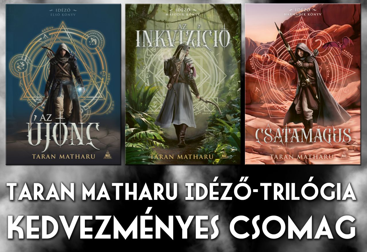 Taran Matharu: Idéző-trilógia kedvezményes előrendelői csomag (Az újon, Az inkvizíció, A csatamágus) Taran Matharu: Idéző-trilógia kedvezményes előrendelői csomag (Az újon, Az inkvizíció, A csatamágus)
