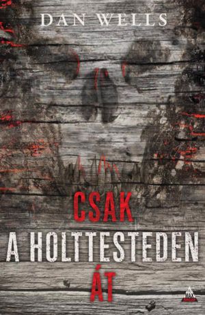 SZÉPSÉGHIBÁS Csak a holttesteden át (Az ördög egyetlen barátja trilógia 2.) SZÉPSÉGHIBÁS Csak a holttesteden át (Az ördög egyetlen barátja trilógia 2.)