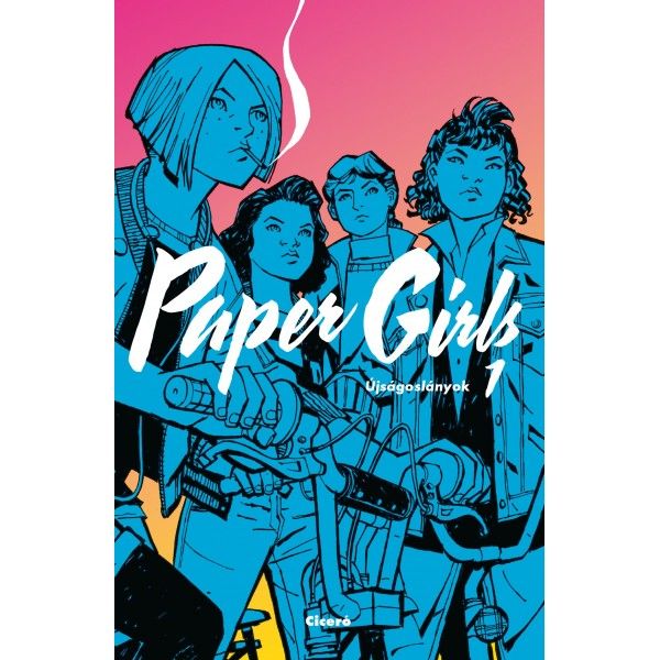 Brian K. Vaughn: Paper Girls - Újságoslányok 1. puhatáblás képregény Brian K. Vaughn: Paper Girls - Újságoslányok 1. puhatáblás képregény
