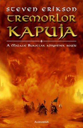 Steven Erikson: Tremorlor kapuja (A Malazai Bukottak Könyvének regéje 2.) keménytáblás fantasy regény Steven Erikson: Tremorlor kapuja (A Malazai Bukottak Könyvének regéje 2.) keménytáblás fantasy regény