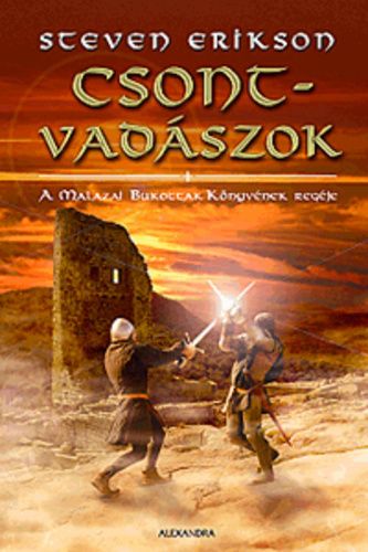 Steven Erikson: Csontvadászok (A Malazai Bukottak Könyvének regéje 6.) keménytáblás fantasy regény RITKASÁG Steven Erikson: Csontvadászok (A Malazai Bukottak Könyvének regéje 6.) keménytáblás fantasy regény RITKASÁG