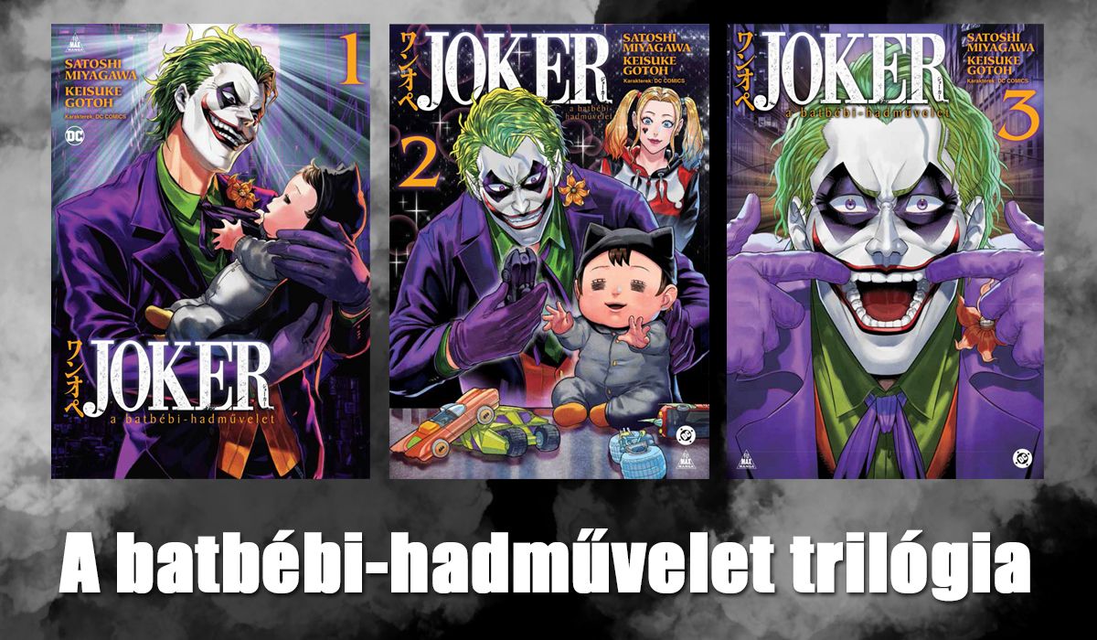 Joker: A batbébi-hadművelet teljes trilógia előrendelői kedvezményes csomag Joker: A batbébi-hadművelet teljes trilógia előrendelői kedvezményes csomag