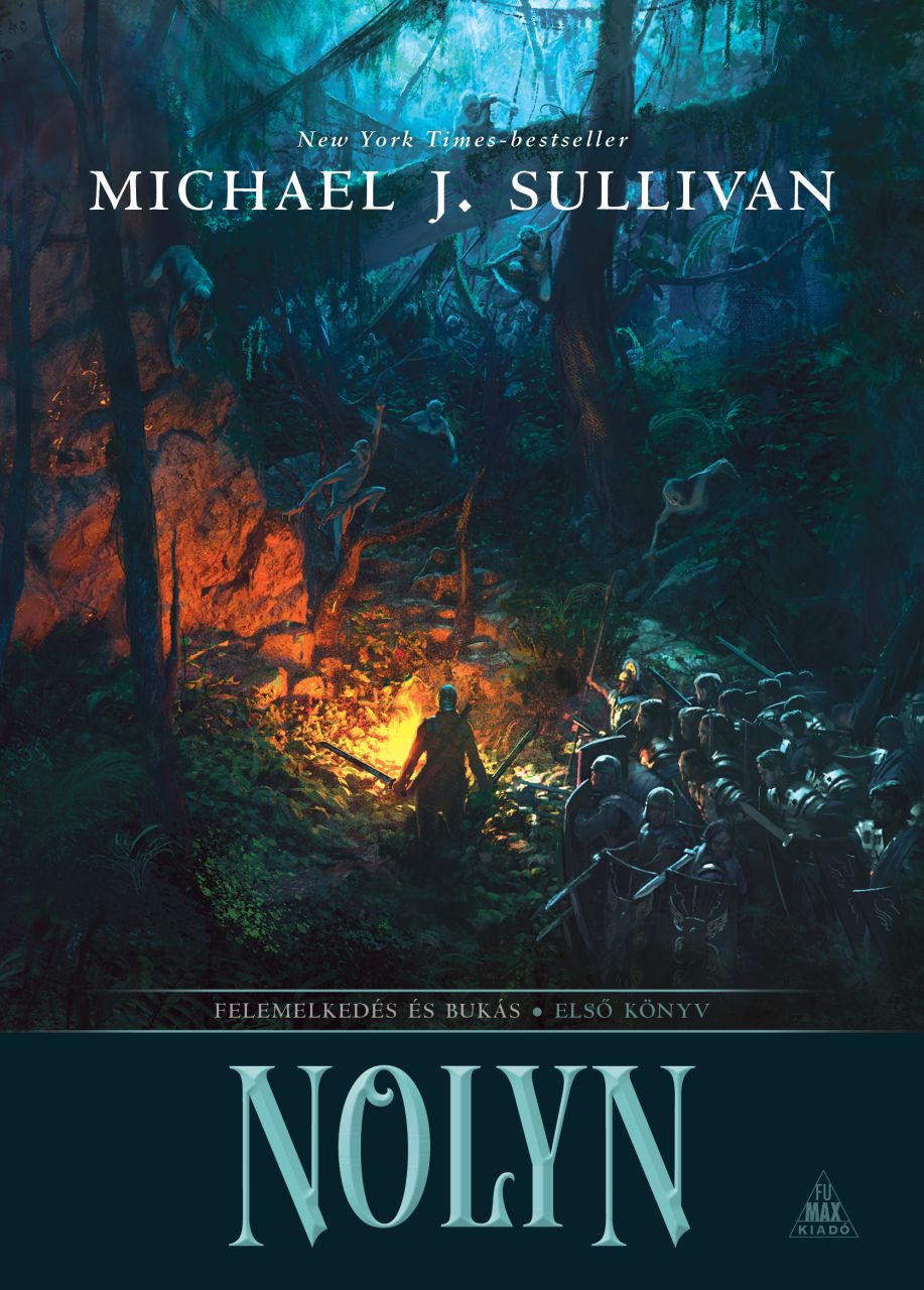 Michael J. Sullivan: Nolyn (Felemelkedés és bukás trilógia 1.) puhatáblás fantasy regény Michael J. Sullivan: Nolyn (Felemelkedés és bukás trilógia 1.) puhatáblás fantasy regény