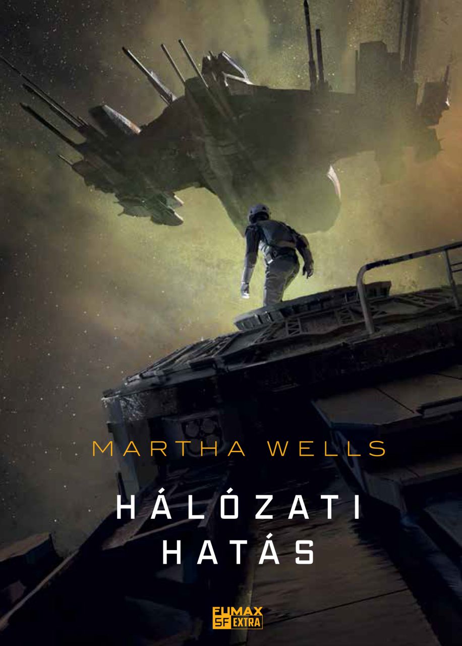 NORMÁL VÁLTOZAT Martha Wells: Hálózati hatás (Az Öldöklő-naplók 5.) puhatáblás regény NORMÁL VÁLTOZAT Martha Wells: Hálózati hatás (Az Öldöklő-naplók 5.) puhatáblás regény