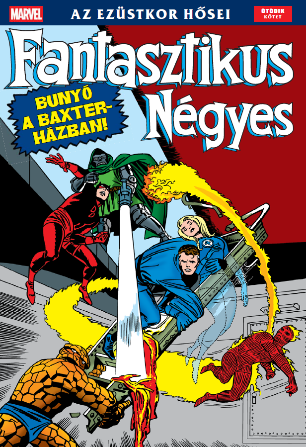 Az Ezüstkor Hősei: Fantasztikus Négyes 5. Az Ezüstkor Hősei: Fantasztikus Négyes 5.