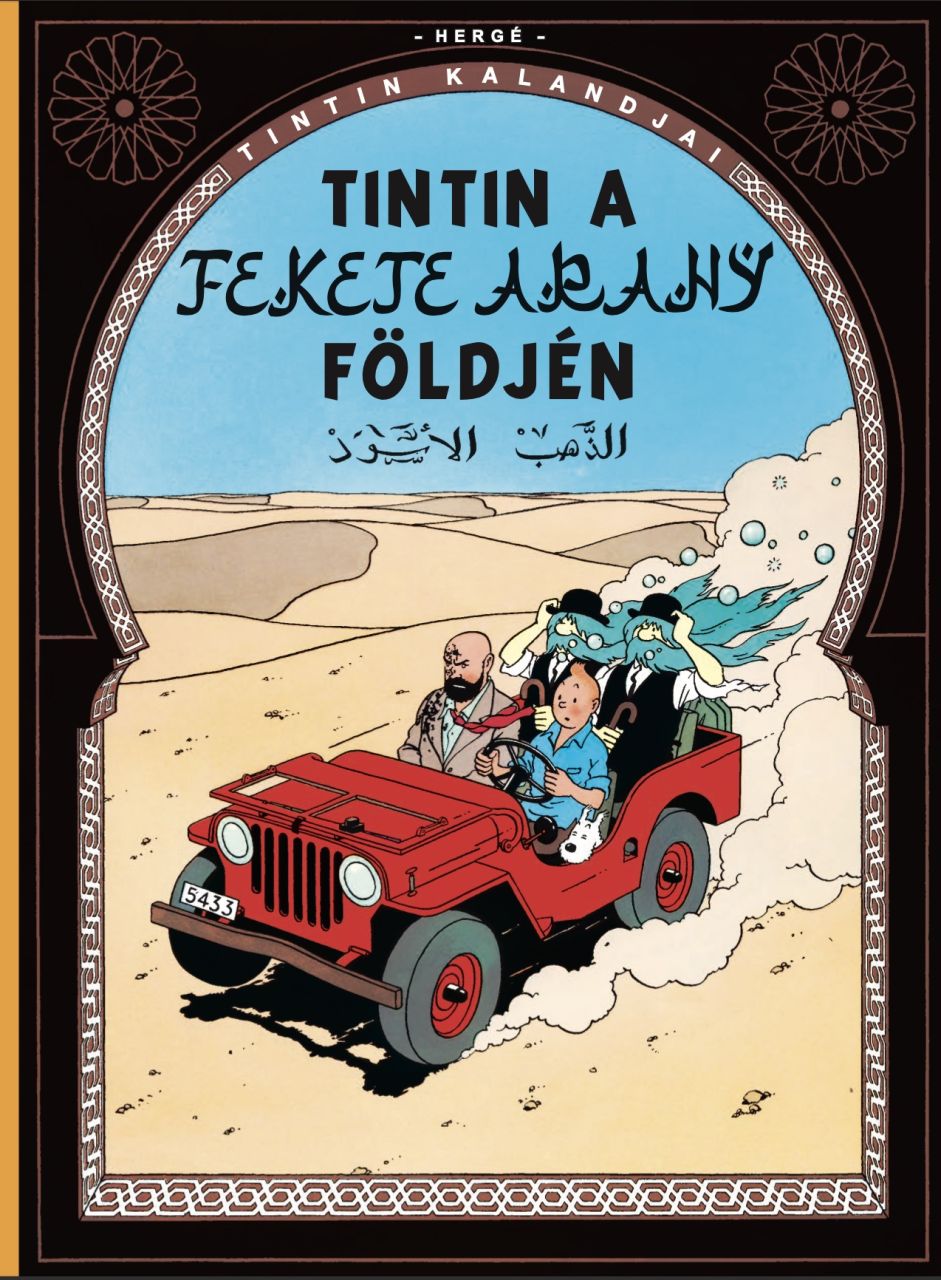 Tintin kalandjai 15: Tintin a fekete arany földjén puhatáblás képregény előrendelés Tintin kalandjai 15: Tintin a fekete arany földjén puhatáblás képregény előrendelés