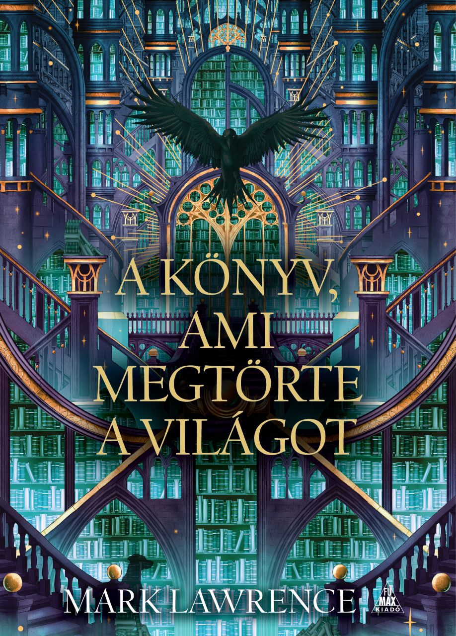 Mark Lawrence: A könyv, ami megtörte a világot (Könyvtár-trilógia 2.) keménytáblás fantasy regény előrendelés 