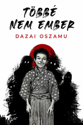 Dazai Osamu: Többé nem ember regény UTOLSÓ PÉLDÁNY, RITKASÁG