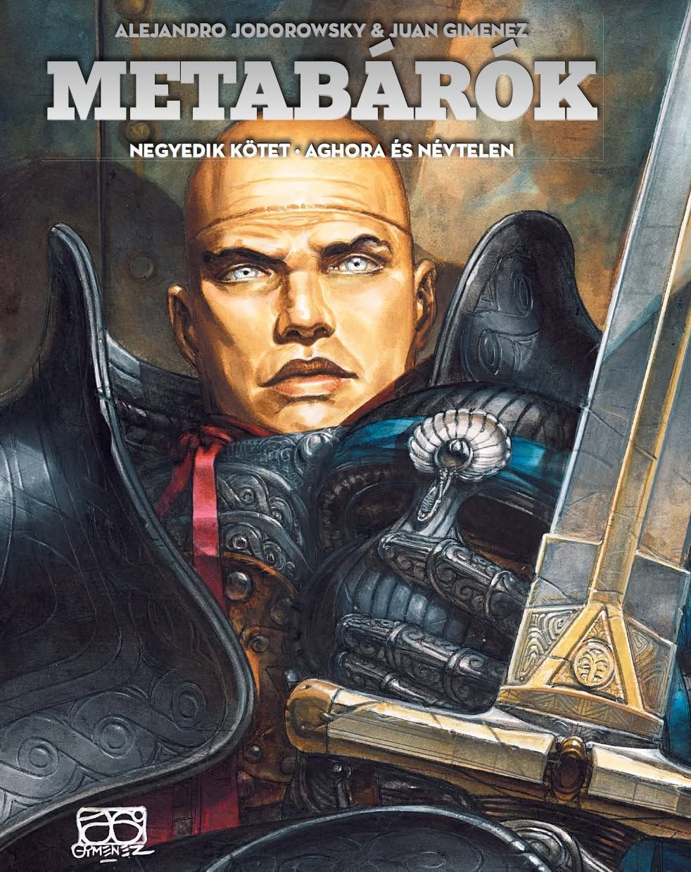 Alejandro Jodorowsky, Juan Gimenez: Metabárók 4.: Aghora és Névtelen képregény előrendelés Alejandro Jodorowsky, Juan Gimenez: Metabárók 4.: Aghora és Névtelen képregény előrendelés