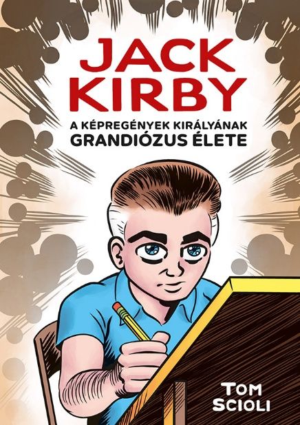 Jack Kirby - A képregények királyának grandiózus élete keménytáblás képregény előrendelés
