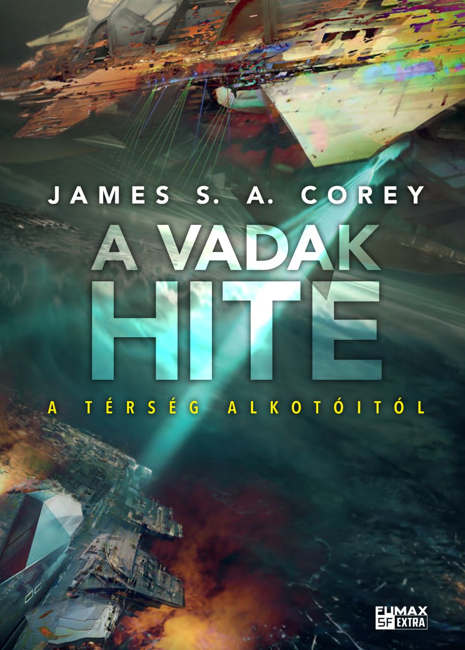 LIMITÁLT, KEMÉNYTÁBLÁS VÁLTOZAT James S. A. Corey: A vadak hite regény (A fogoly háborúja trilógia 2.) előrendelés