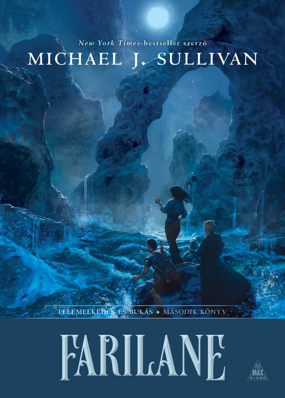Michael J. Sullivan: Farilane (Felemelkedés és bukás trilógia 2.) puhatáblás fantasy regény